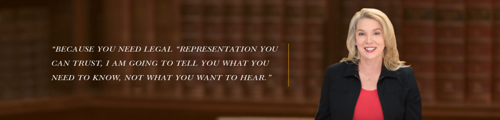 Because you need legal  “representation you   can trust, I am going to tell you what you   need to know, not what you want to hear”.
